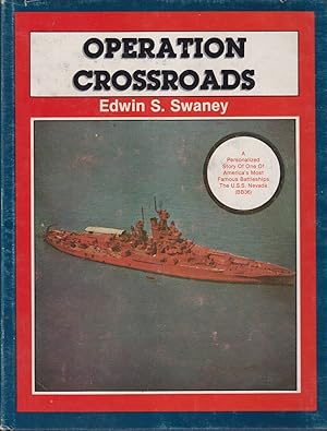 Seller image for Operation Crossroads A Personalized Story Of One Of America's Most Famous Battleships The U.s.s. Nevada (bb36) for sale by Jonathan Grobe Books