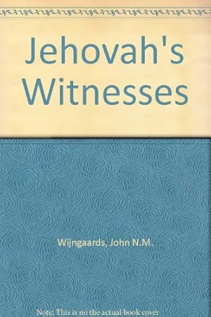 Seller image for Jehovah's Witnesses: A Useful Book for Jehovah's Witnesses, Friends, Relatives, Clergy and Teachers (Explanations) for sale by WeBuyBooks