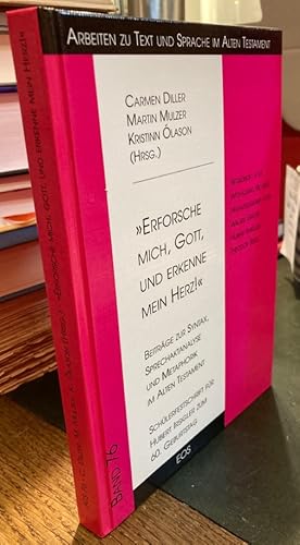 Bild des Verkufers fr Erforsche mich, Gott, und erkenne mein Herz! - Beitrge zur Syntax Sprechaktanalyse und Metaphorik im Alten Testament. Schlerfestschrift fr Hubert Irsigler zum 60. Geburtstag. Arbeiten zu Text und Sprache im Alten Testament Band 76. zum Verkauf von Antiquariat Thomas Nonnenmacher