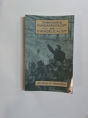 Bild des Verkufers fr Understanding Fundamentalism and Evangelicalism. zum Verkauf von Plurabelle Books Ltd