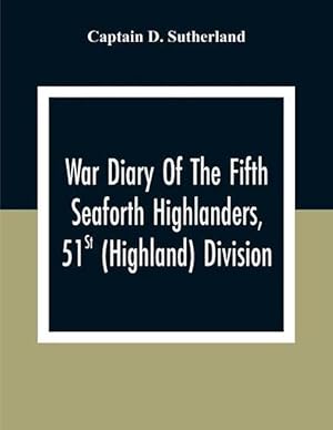 Seller image for War Diary of the Fifth Seaforth Highlanders, 51st (highland) Division (Paperback) for sale by Grand Eagle Retail