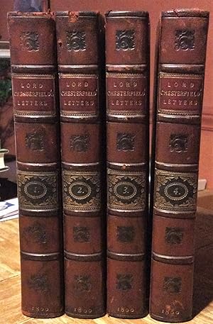 Seller image for Letters Written by the Late Right Honourable Philip Dormer Stanhope, Earl of Chesterfield, To His Son, Philip Stanhope, Esq. Together with Several Other Pieces on Various Subjects [Complete in 4 Volumes] for sale by DogStar Books