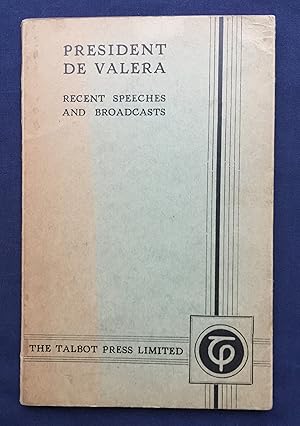 President De Valera - Recent Speeches and Broadcasts