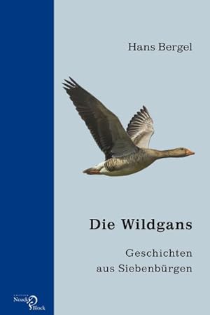 Seller image for Die Wildgans : Geschichten aus Siebenbrgen for sale by AHA-BUCH GmbH