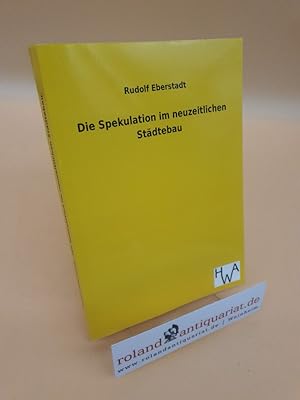 Die Spekulation im neuzeitlichen Städtebau.