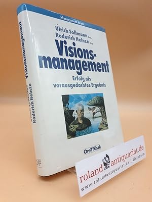 Bild des Verkufers fr Visionsmanagement: Erfolg als vorausgedachtes Ergebnis (Management heute) zum Verkauf von Roland Antiquariat UG haftungsbeschrnkt