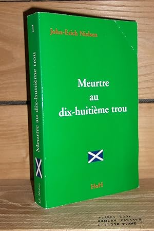 Seller image for MEURTRE AU DIX-HUITIEME TROU for sale by Planet's books