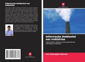 Seller image for Informao Ambiental nas Indstrias : Fornecimento, acesso e uso por gerentes de informaes ambientais for sale by AHA-BUCH GmbH