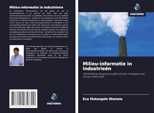Seller image for Milieu-informatie in industrien : Verstrekking, toegang en gebruik door managers van milieu-informatie for sale by AHA-BUCH GmbH