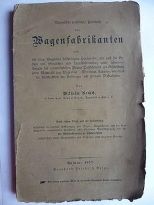 Theoretisch-praktisches Handbuch für Wagenfabrikanten und alle beim Wagenbau beschäftigten Handwe...