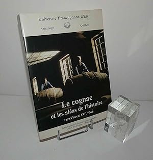 Le cognac et les aléas de l'histoire. Publications de l'université Francophone d'été. Jonzac. 1990.