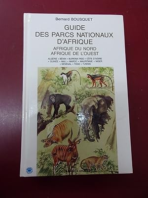 Guide des parcs nationaux d'Afrique - Afrique du Nord, Afrique de l'Ouest, Algérie - Bénin - Burk...