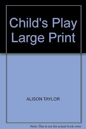 Seller image for CHILD'S PLAY LARGE PRINT for sale by WeBuyBooks