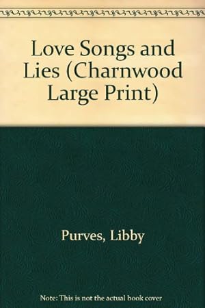 Imagen del vendedor de Love Songs And Lies (Charnwood Large Print) a la venta por WeBuyBooks
