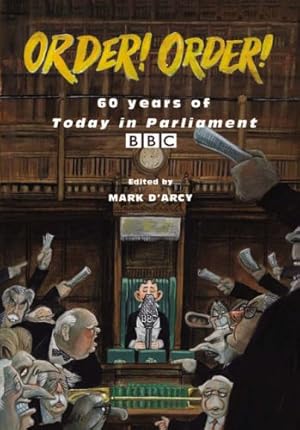 Immagine del venditore per Order! Order!: Sixty Years of Today in Parliament venduto da WeBuyBooks
