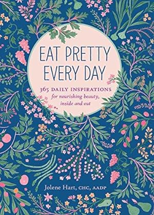 Bild des Verkufers fr Eat Pretty Everyday: 365 Daily Inspirations for Nourishing Beauty, Inside and Out zum Verkauf von WeBuyBooks