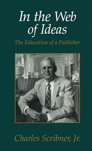 Imagen del vendedor de In the Web of Ideas : The Education of a Publisher a la venta por GreatBookPrices