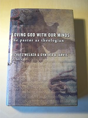 Bild des Verkufers fr Loving God with Our Minds: The Pastor as Theologian zum Verkauf von RightWayUp Books