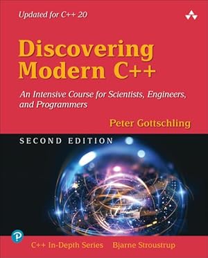 Immagine del venditore per Discovering Modern C++ : An Intensive Course for Scientists, Engineers, and Programmers venduto da GreatBookPrices