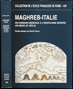 Image du vendeur pour Maghreb-Italie. Des passeurs mdivaux  l'orientalisme moderne (XIIIe-milieu XXe sicle) mis en vente par ArturusRex