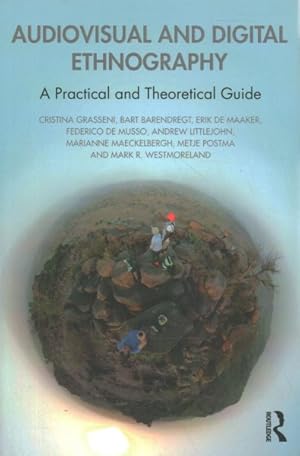 Seller image for Audiovisual and Digital Ethnography : A Practical and Theoretical Guide for sale by GreatBookPrices