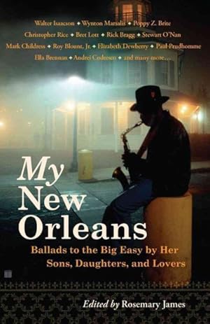 Seller image for My New Orleans : Ballads to the Big Easy by Her Sons, Daughters and Lovers for sale by GreatBookPrices