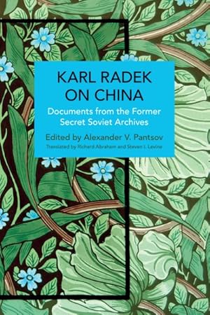 Bild des Verkufers fr Karl Radek on China : Documents from the Former Secret Soviet Archives zum Verkauf von GreatBookPrices
