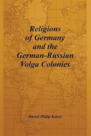 Seller image for Religions of Germany and the German-russian Volga Colonies for sale by GreatBookPrices