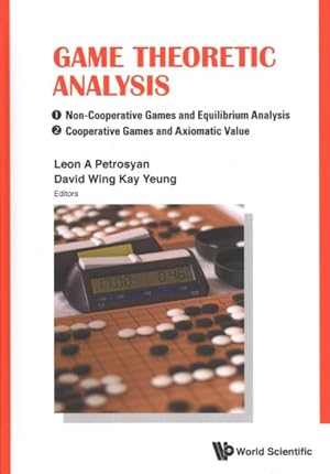 Seller image for Game Theoretic Analysis : Non-cooperative Games and Equilibrium Analysis / Cooperative Games and Axiomatic Value for sale by GreatBookPrices