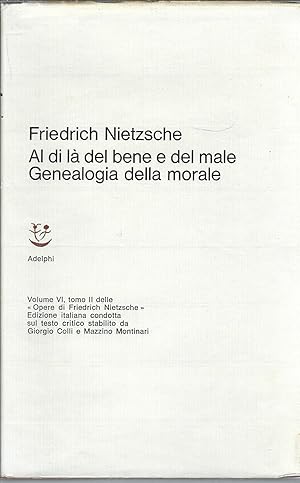 Immagine del venditore per AL DI LA' DEL BENE E DEL MALE . GENEALOGIA DELLA MORALE VOL. VI -TOMO II COLLANA CLASSICI - 20 - venduto da Libreria Rita Vittadello