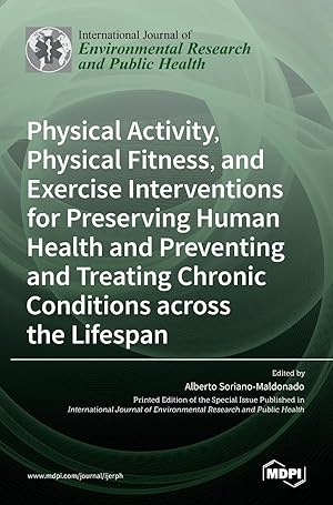 Seller image for Physical Activity, Physical Fitness, and Exercise Interventions for Preserving Human Health and Preventing and Treating Chronic Conditions across the Lifespan for sale by moluna