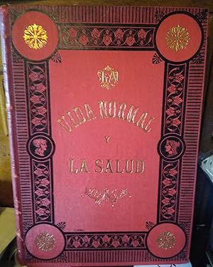 Imagen del vendedor de LA VIDA NORMAL Y LA SALUD por el Doctor J. Rengade -Traducida por Enrique L. de Verneuill a la venta por Libros Dickens