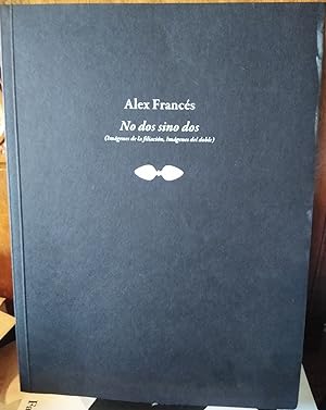 Seller image for ALEX FRANCS - NO DOS SINO DOS (Imgenes de la filiacin, Imgenes del doble) for sale by Libros Dickens