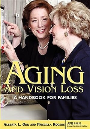 Bild des Verkufers fr Aging And Vision Loss : A Handbook for Families zum Verkauf von GreatBookPricesUK