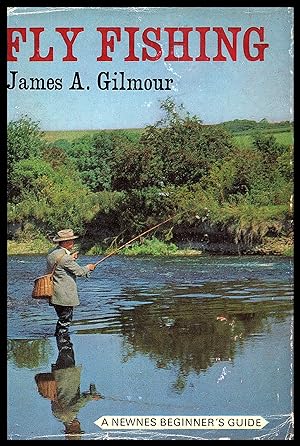 Fly Fishing by James A Gilmour -- 1967