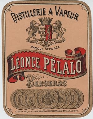 "DISTILLERIE à VAPEUR Léonce PÉLALO Bergerac" Etiquette-chromo originale (entre 1890 et 1900)