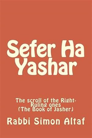 Bild des Verkufers fr Sefer Ha Yashar : The Scroll of the Right-Ruling Ones zum Verkauf von GreatBookPrices