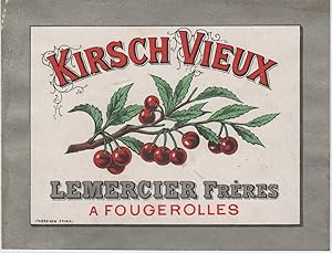 "KIRSCH VIEUX LEMERCIER Frères FOUGEROLLES" Etiquette-chromo originale (entre 1890 et 1900)