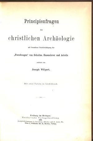 Bild des Verkufers fr Principienfragen der Christlichen Archaologie mit besonderer Beriicksichtigung der Forschungen zon Schultz Hasenclever und Achelis zum Verkauf von WeBuyBooks