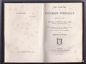 Image du vendeur pour LES CONTES de CHARLES PERRAULT. Contes en Vers. Histoires Ou Contes Du Temps Pass (Contes de ma mre Loye). Avec deux Essais sur la Vie et les Oeuvres de Perrault et sur la Mythologie dans ses Contes. Des Notes et Variantes et une Notice bibliographique par Andr Lefvre. mis en vente par Apart