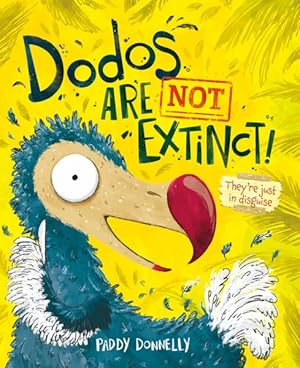 Seller image for Dodos Are Not Extinct! for sale by GreatBookPrices