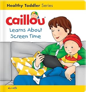 Seller image for Caillou Learns About Screen Time for sale by GreatBookPrices