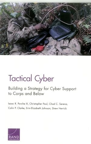 Image du vendeur pour Tactical Cyber : Building a Strategy for Cyber Support to Corps and Below mis en vente par GreatBookPricesUK