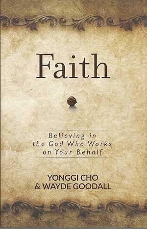 Seller image for Faith: Believing in the God Who Works on Your Behalf for sale by Elam's Books
