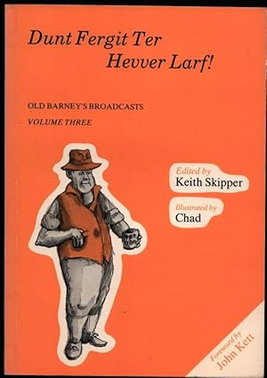 Dunt Fergit Ter Hevver Larf!. Old Barney's Broadcasts. ( Volume Three).