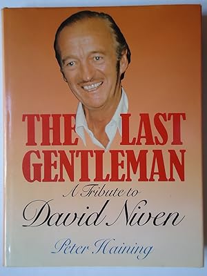 Imagen del vendedor de THE LAST GENTLEMAN. A Tribute to David Niven a la venta por GfB, the Colchester Bookshop