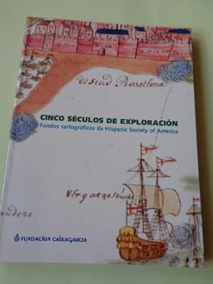Cinco séculos de exploración. Fondos cartográficos da Hispanic Society of America. Catálogo