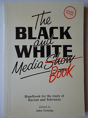 Seller image for THE BLACK AND WHITE MEDIA BOOK. Handbook for the Study of Racism and Television for sale by GfB, the Colchester Bookshop