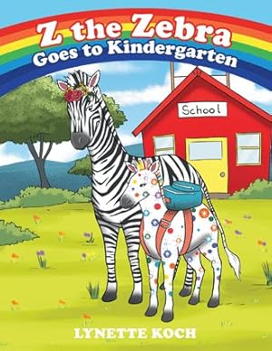 Imagen del vendedor de Z the Zebra Goes to Kindergarten a la venta por GreatBookPrices