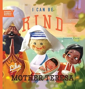 Seller image for I Can Be Kind Like Mother Teresa : With Attached Finger Puppet for sale by GreatBookPrices